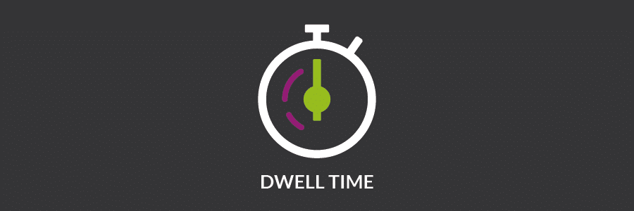 Dwell time