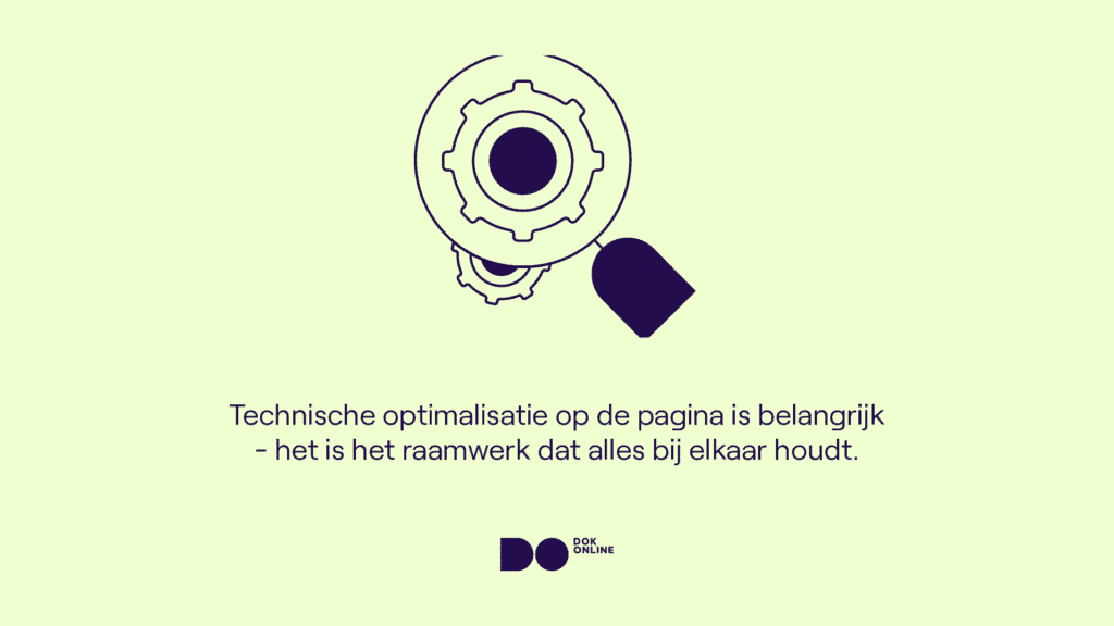 Technische optimalisatie op de pagina is belangrijk – het is het fundament dat alles bij elkaar houdt.
